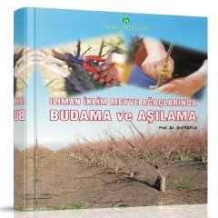 Ilıman İklim Meyve Ağaçlarında Budama ve Aşılama Kitabı
